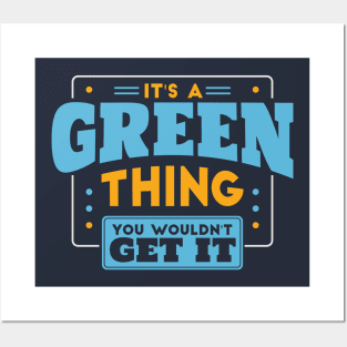 It's a Green Thing, You Wouldn't Get It // Green Family Last Name Posters and Art